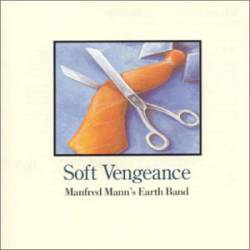 Manfred Mann's Earth Band : Soft Vengeance